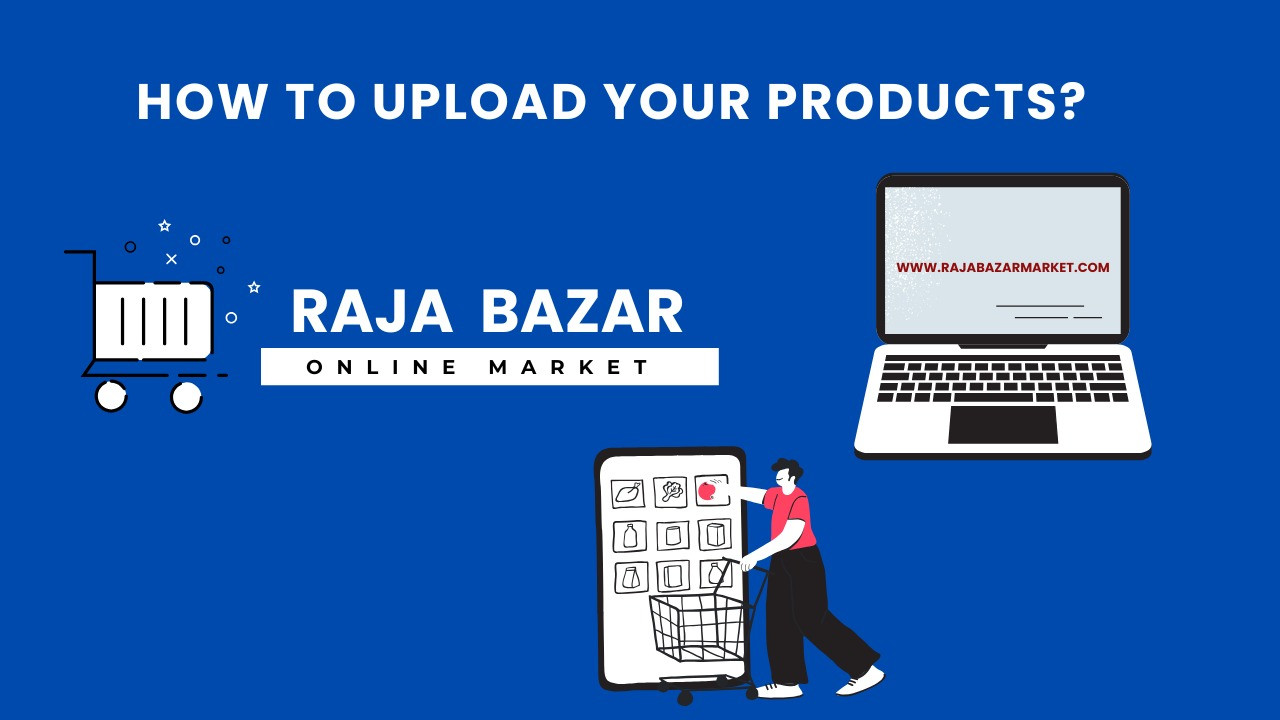 Raja Bazar Market Par Apne Products Kaise Upload Karein?